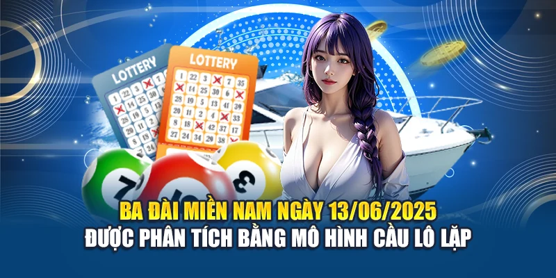 Soi Cầu Xổ Số Miền Nam 13/06 Không Trượt Từ Nhà Cái W88 2 Ba đài miền Nam ngày 13/06/2025 được phân tích bằng mô hình cầu lô lặp