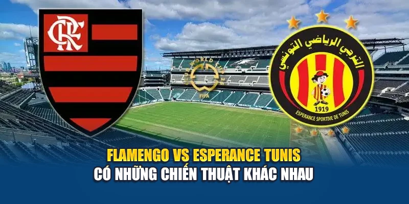 Flamengo vs Esperance Tunis có những chiến thuật khác nhau