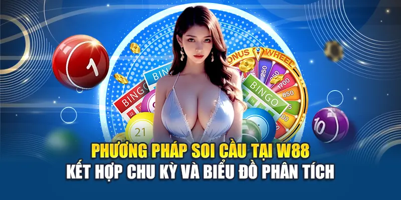 Phương pháp soi cầu tại W88 kết hợp chu kỳ và biểu đồ phân tích